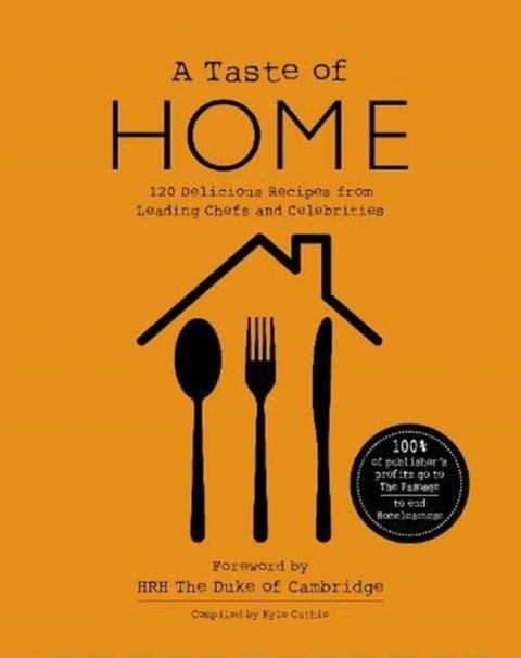 A TASTE OF HOME - 120 Delicious Recipes from Leading Chefs and Celebrities