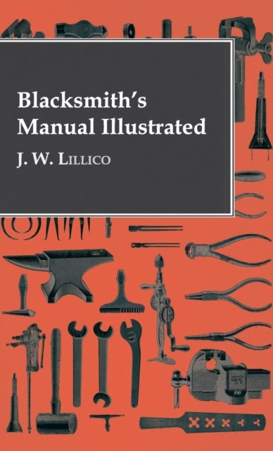 Bilde av Blacksmith&#039;s Manual Illustrated Av J W Lillico