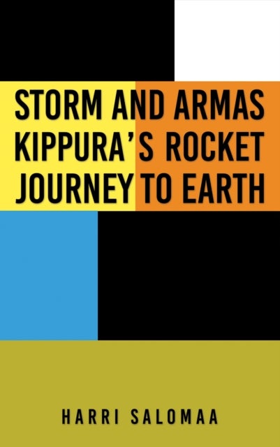 Bilde av Storm And Armas Kippura&#039;s Rocket Journey To Earth Av Harri Salomaa