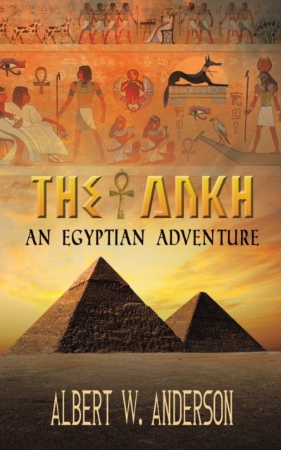 Bilde av The Ankh - An Egyptian Adventure Av Albert W. Anderson