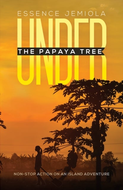 Under the Papaya Tree - Non-stop Action on an Island Adventure