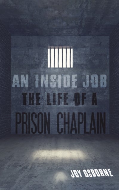 An Inside Job - The Life of a Prison Chaplain