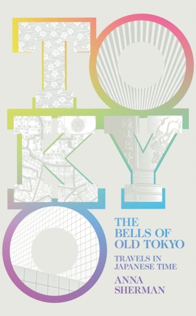 The Bells of Old Tokyo - Travels in Japanese Time