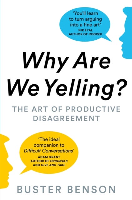 Why Are We Yelling? - The Art of Productive Disagreement