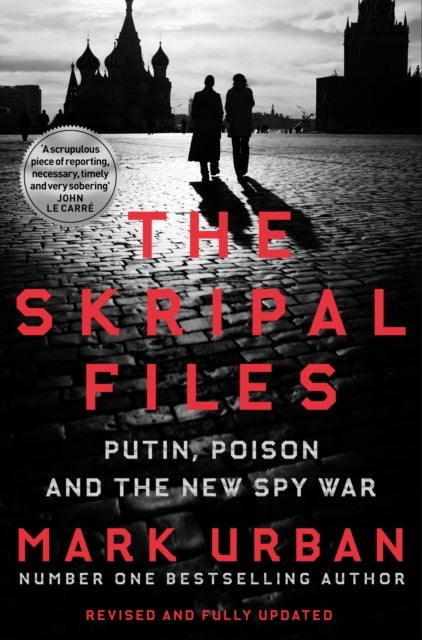 The Skripal Files - The full story behind the Salisbury Poisonings