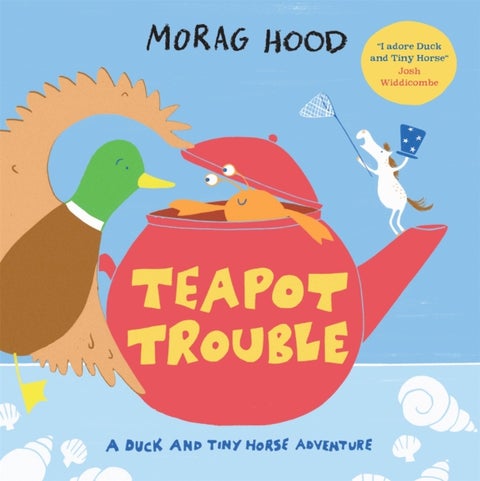 Teapot Trouble - A Duck and Tiny Horse Adventure