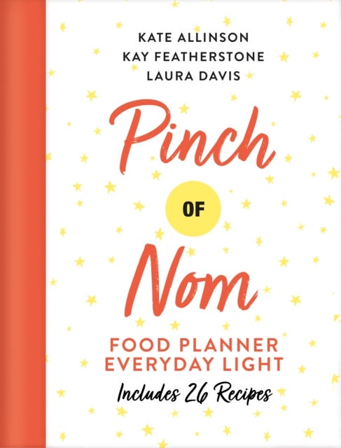 Bilde av Pinch Of Nom Food Planner: Everyday Light Av Kay Allinson, Kate Allinson, Laura Davis