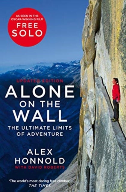 Alone on the Wall - Alex Honnold and the Ultimate Limits of Adventure