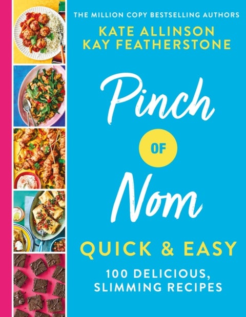 Pinch of Nom Quick & Easy - 100 Delicious, Slimming Recipes