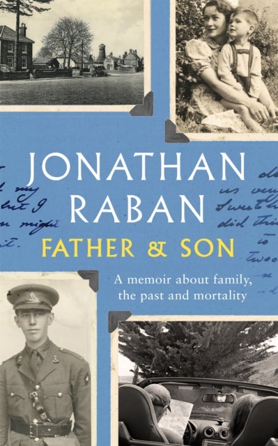 Father and Son - A memoir about family, the past and mortality