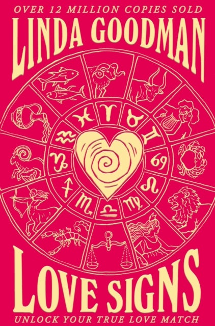 Linda Goodman's Love Signs - New Edition of the Classic Astrology Book on Love: Unlock Your True Love Match