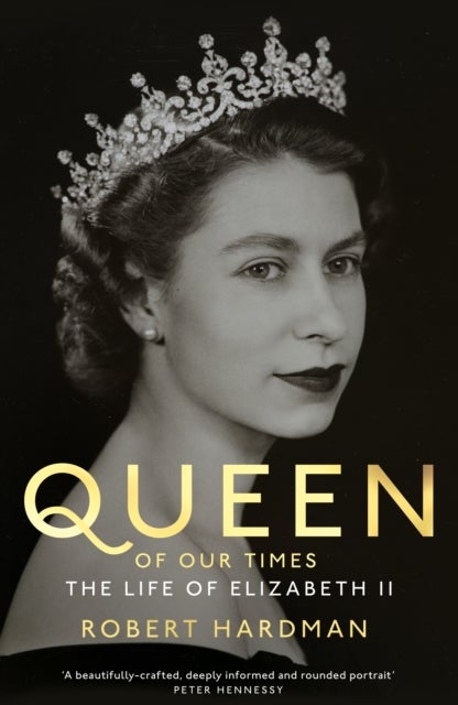 Queen of Our Times - the life of Queen Elizabeth II