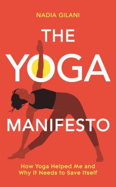 Bilde av The Yoga Manifesto Av Nadia Gilani