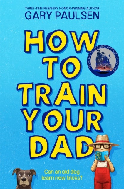Bilde av How To Train Your Dad Av Gary Paulsen