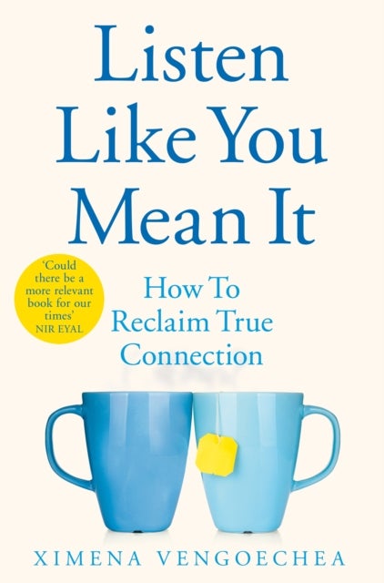 Listen Like You Mean It - How to Reclaim True Connection