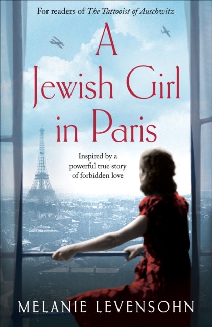 A Jewish Girl in Paris - The heart-breaking and uplifting novel,  inspired by an incredible true story