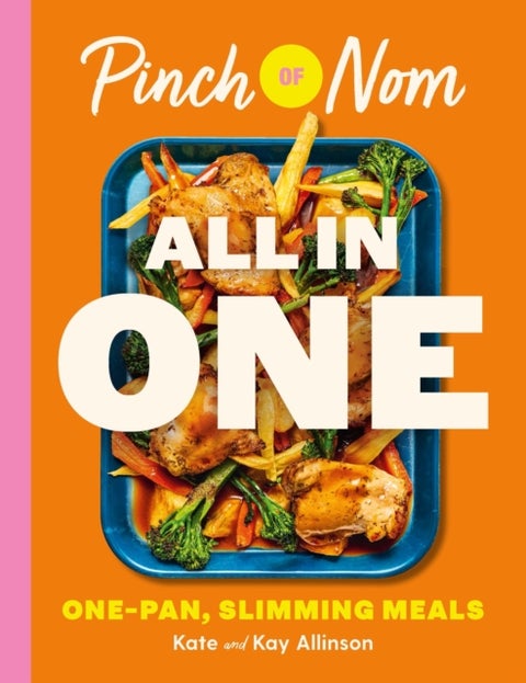 Pinch of Nom ALL IN ONE - Brand-new, One-pan Slimming Meals