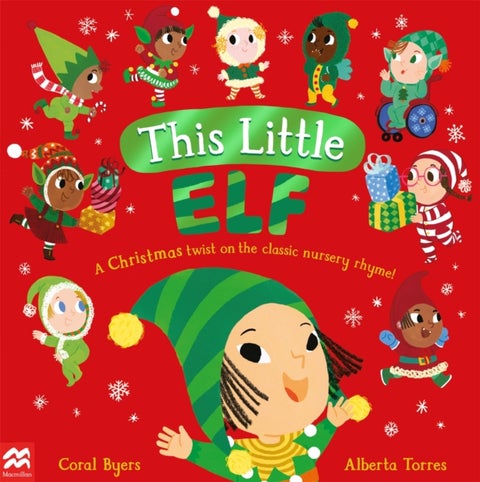 This Little Elf - A Christmas Twist on the Classic Nursery Rhyme!