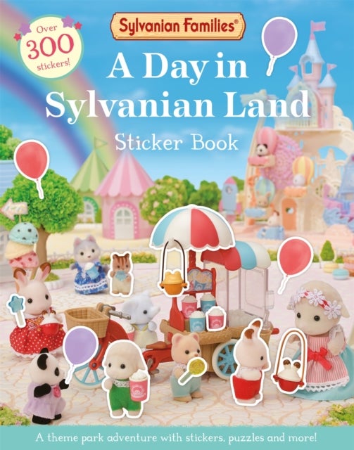 Sylvanian Families: A Day in Sylvanian Land Sticker Book - An official Sylvanian Families sticker activity book, with over 300 stickers!