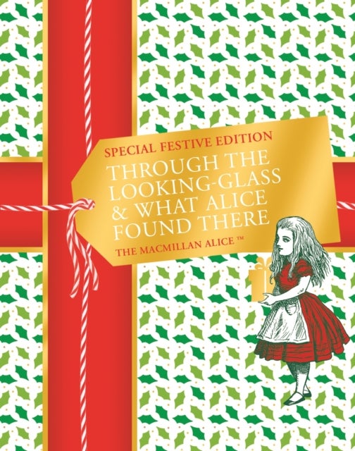 Bilde av Through The Looking-glass And What Alice Found There Festive Edition Av Lewis Carroll