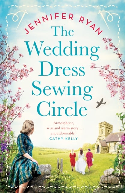 The Wedding Dress Sewing Circle - A heartwarming nostalgic World War Two novel inspired by real events