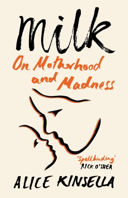 Milk - On Motherhood and Madness