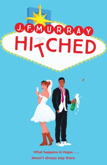 Hitched - Bridesmaids meets The Hangover, this is the funniest rom com you'll read this year!