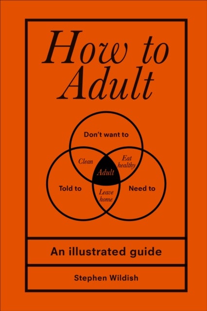 Bilde av How To Adult Av Stephen (author) Wildish
