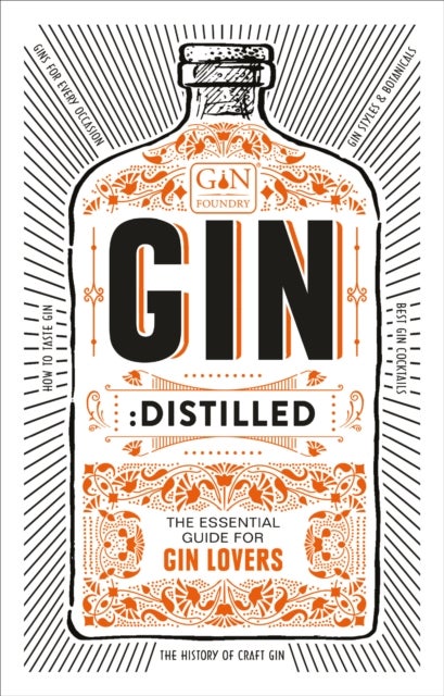 Gin: Distilled - The Essential Guide for Gin Lovers