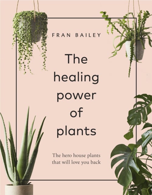 Bilde av The Healing Power Of Plants Av Fran Bailey