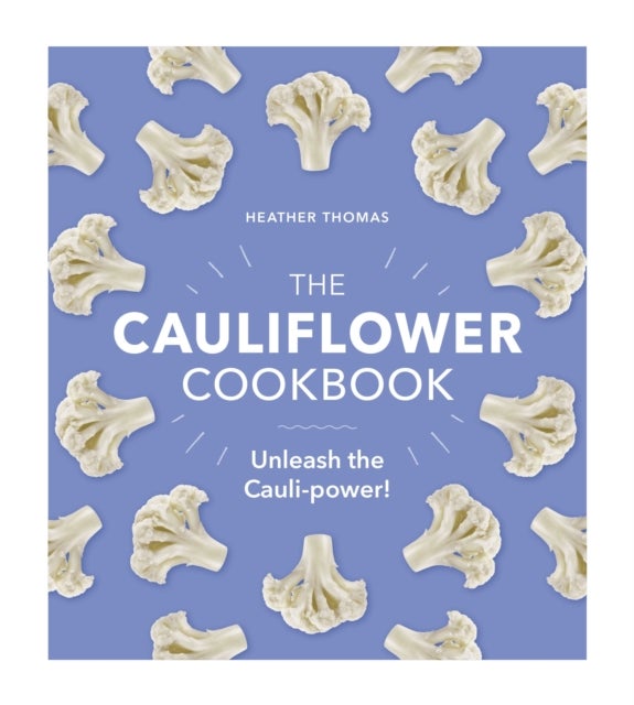 Bilde av The Cauliflower Cookbook Av Heather Thomas