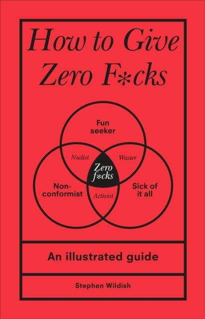 Bilde av How To Give Zero F*cks Av Stephen (author) Wildish