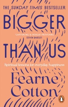 Bigger Than Us - Spiritual Lessons for Everyday Happiness