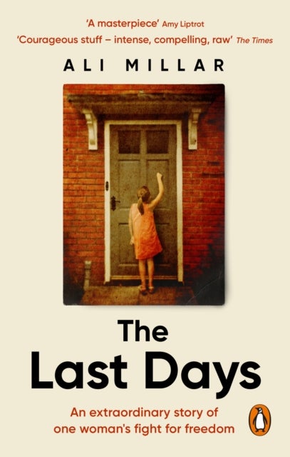 The Last Days - A memoir of faith, desire and freedom