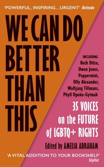 We Can Do Better Than This - An urgent manifesto for how we can shape a better world for LGBTQ+ people
