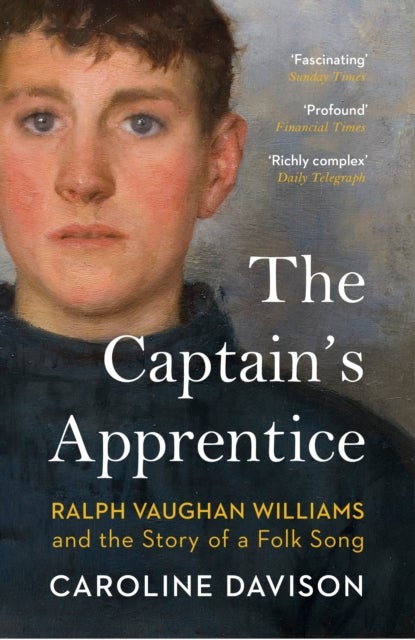 The Captain's Apprentice - Ralph Vaughan Williams and the Story of a Folk Song
