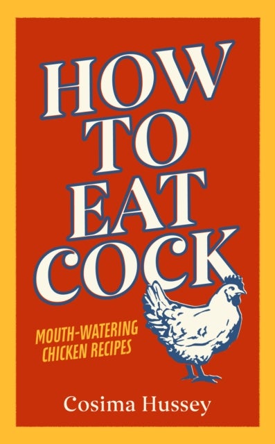 Bilde av How To Eat Cock Av Cosima Hussey
