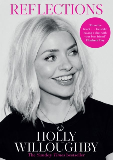 Reflections - The Sunday Times bestselling book of life lessons from superstar presenter Holly Willoughby