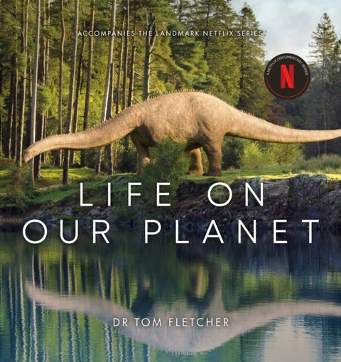 Life on Our Planet - Accompanies the Landmark Netflix Series