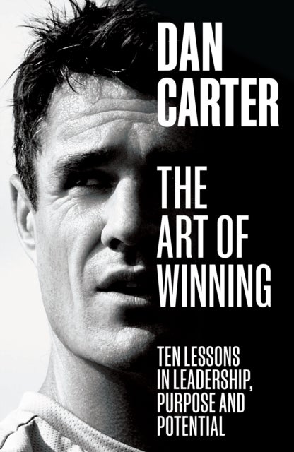 The Art of Winning - Ten Lessons in Leadership, Purpose and Potential