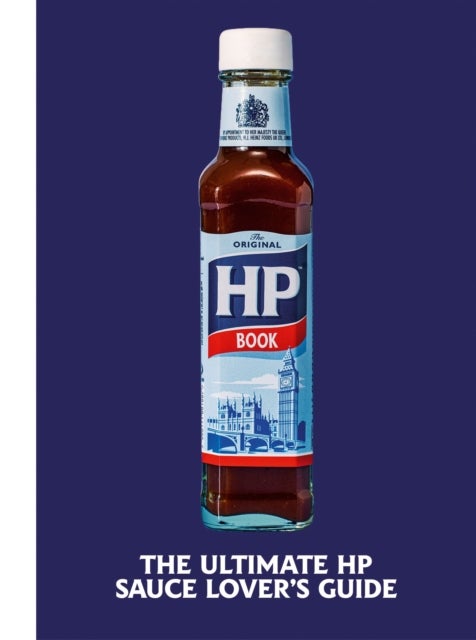 The Heinz HP Sauce Book - The Ultimate Brown Sauce Lover¿s Guide