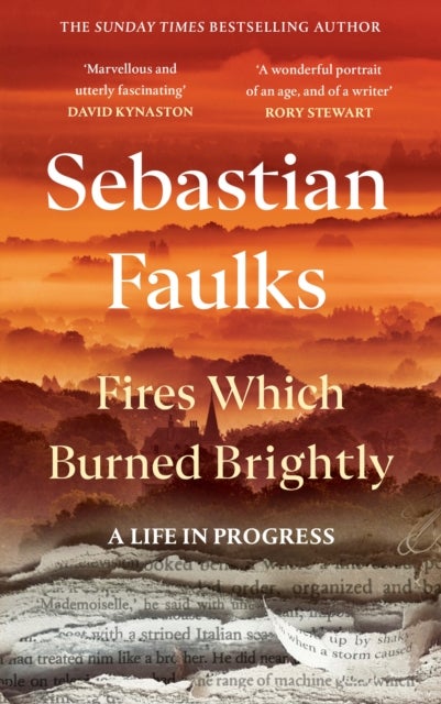 Fires Which Burned Brightly - A Life in Progress