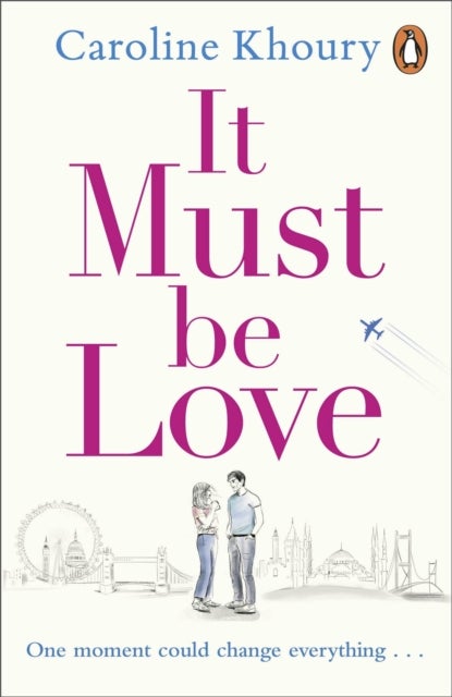It Must Be Love - An uplifting and gorgeously romantic love story