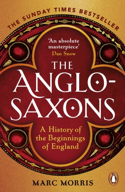 The Anglo-Saxons - A History of the Beginnings of England