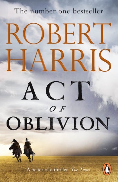 Act of Oblivion - The Thrilling new novel from the no. 1 bestseller Robert Harris