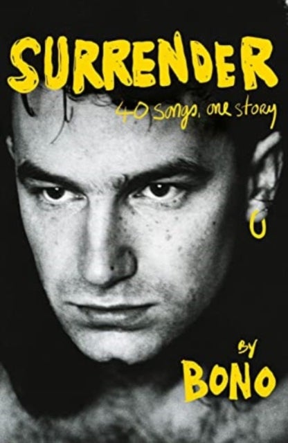 Surrender - Bono Autobiography: 40 Songs, One Story