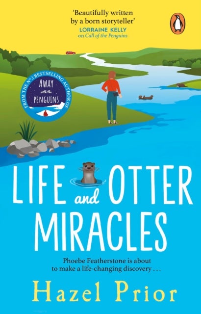 Life and Otter Miracles - The perfect feel-good book from the #1 bestselling author of Away with the Penguins