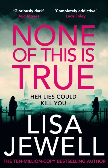 None of This is True - The new psychological thriller from the #1 Sunday Times bestselling author of The Family Upstairs
