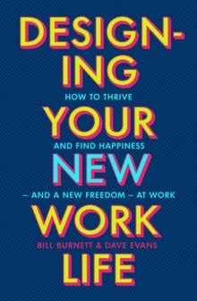 Designing Your New Work Life - The #1 New York Times bestseller for building the perfect career