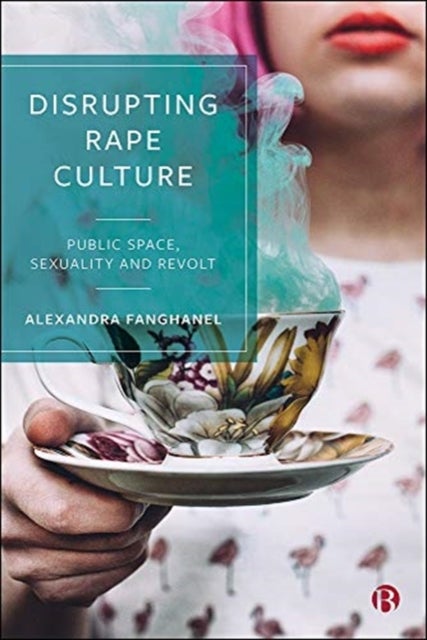 Bilde av Disrupting Rape Culture Av Alexandra Fanghanel